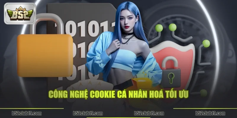 Công nghệ Cookie cá nhân hoá tối ưu
