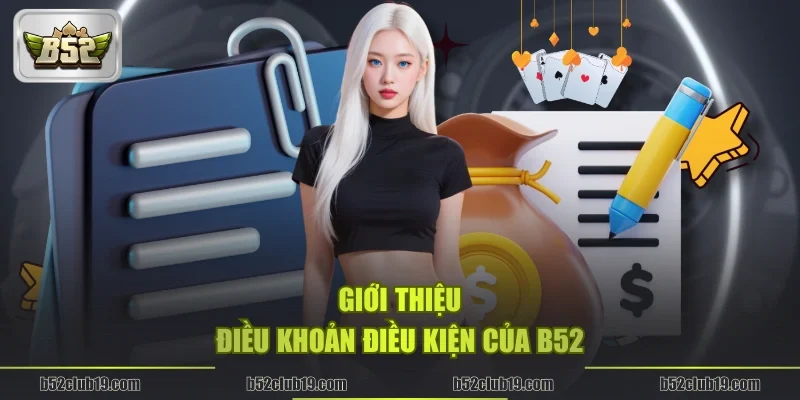 Giới thiệu điều khoản điều kiện của B52