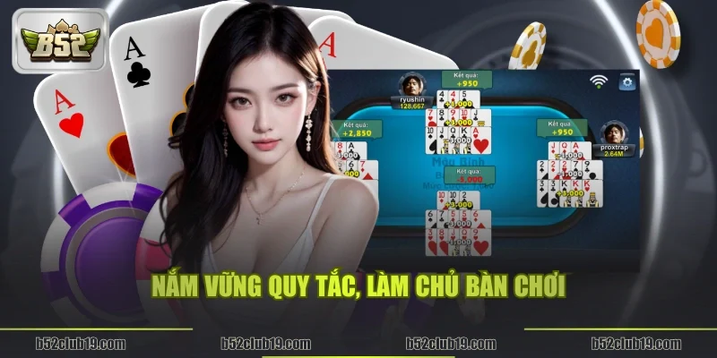 Nắm vững quy tắc, làm chủ bàn chơi