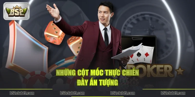 Những cột mốc thực chiến đầy ấn tượng