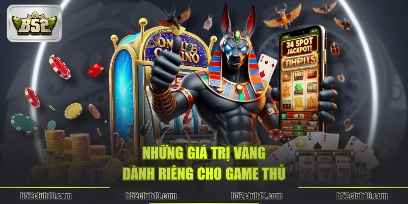 Những giá trị vàng dành riêng cho game thủ